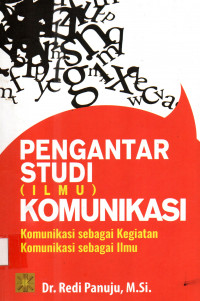 Pengantar studi ilmu komunikasi