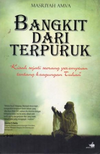 Image of Bangkit dari terpuruk , kisah sejati seorang perempuan tentang keagungan tuhan