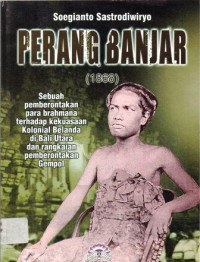 Perang Banjar ( 1868 ) : sebuah pemberontakan para brahmana terhadap kekuasaan kolonial Belanda di Bali utara dan rangkaian pemberontakan Gempol