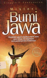 Image of Misteri bumi jawa , membedah sejarah terjadinya bumi jawa, masa terang dan kegelapan , serta pernak- pernik di dalamnya