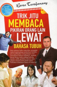 Trik Jitu Membaca Pikiran Orang Lain Lewat Bahasa Tubuh
