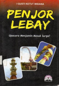 Penjor Lebay
Upacara Menjamin Masuk Surga ?