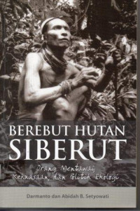 Image of Berebut Hutan Siberut : Orang Mentawai Kekuasaan dan Politik Ekologi
