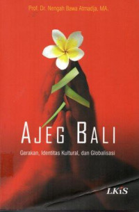 Ajeg bali gerakan , identitas kultural , dan globalisasi