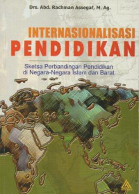 Internasionalisasi pendidikan sketsa perbandingan pendidikan di negara-negara islam dan barat
