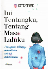 Ini Tentangku, Tentang Masa Laluku