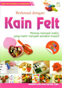 Image of Berkreasi dengan Kain Felt Pemula Menjadi Mahir, yang Mahir Menjadi semakin Kreatif