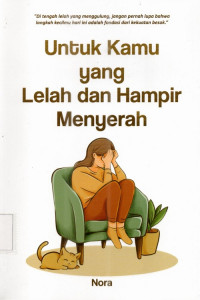 Untuk Kamu Yang Lelah dan Hampir Menyerah