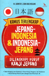 Kamus terlengkap Jepang -Indonesia & Indonesia - Jepang dilengkapi Huruf Kanji Jepang