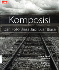 Image of Komposisi Dari Foto Biasa Jadi Luar Biasa