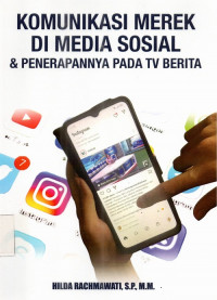 Image of Komunikasi Merek Di Media Sosial dan Penerapannya pada TV Berita