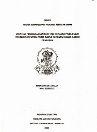 Image of SKR. TAR : Strategi Pembelajaran Seni Tari Renjana Pada Pusat Rehabilitas Sosial Tuna Daksa Yayasan Bunga Bali di Denpasar