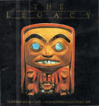 Image of The Legacy : Tradition and Innovation in Northwest Coast Indian Art