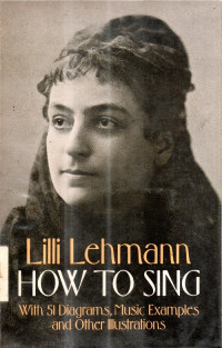 How to sing: with 51 diagrams music examples and other illustration