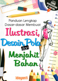 Image of Panduan lengkap Dasar-Dasar Membuat Ilustrasi desain dan Pola Menjahit Bahan