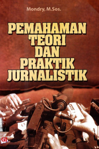 Image of Pemahaman teori dan praktik jurnalistik
