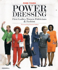 Image of Power dressing: first ladies, women politicians & Fashion