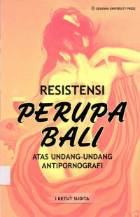Resistensi perupa bali atas undang -undang antipornografi