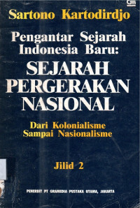 Pengantar sejarah Indonesia Baru :  Sejarah Pergerakan Nasional Dari Kolonialisme  Sampai  Nasionalisme  Jild 2