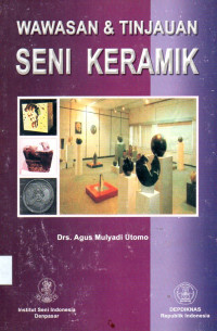 Wawasan & tinjauan seni keramik