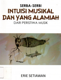 Serba-Serbi Intuisi Musikal dan yang Alamiah dari Peristiwa Musik