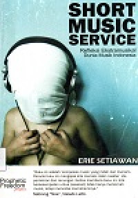 Short Music Service: Repleksi Ekstramusikan Dunia Musik Indonesia