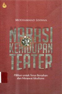 Narasi Kehidupan Teater Pilihan untuk terus Bertaban dan Merawat Idealisme