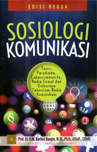 Sosiologi Komunikasi, Teori, Paradisma, Cybercommunity, Media Sosial dan Diskursus Teknologi Media Komunikasi