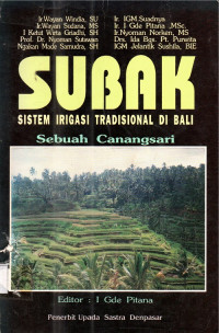 Subak : Sistem irigasi tradisional di bali sebuah canangsari
