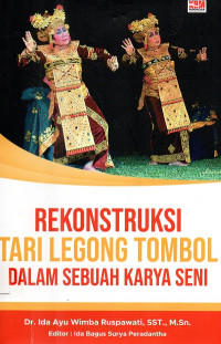 Rekonstruksi Tari Legong Tombol dalam sebuah Karya Seni