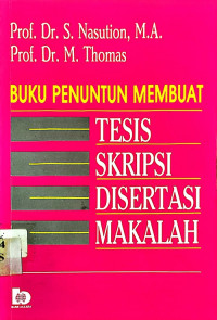 Buku Penuntun Membuat Tesis Skripsi Disertasi Makalah