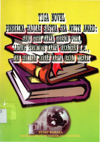 Tiga novel penerima hadiah sastra sea write award: sang guru karya gerson poyk, ladang perminus Karya ramadhan K.H. dan bekisar merah karya ahmad tohari