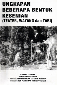 Ungkapan beberapa bentuk kesenian (teater, wayang dan tari)
