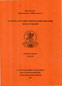 Image of SKR.FTV : Penerapan Editing Dimensi Ritmis Dan Warna Sepia Dalam Music Video Bin Idris